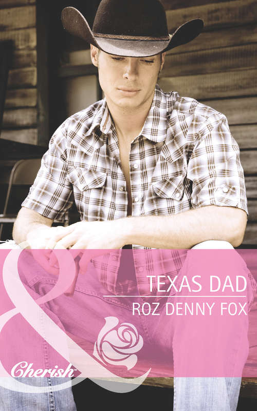 Book cover of Texas Dad: Sweet Callahan Homecoming In A Cowboy's Arms Texas Dad A Cowboy's Angel (ePub First edition) (Fatherhood #43)
