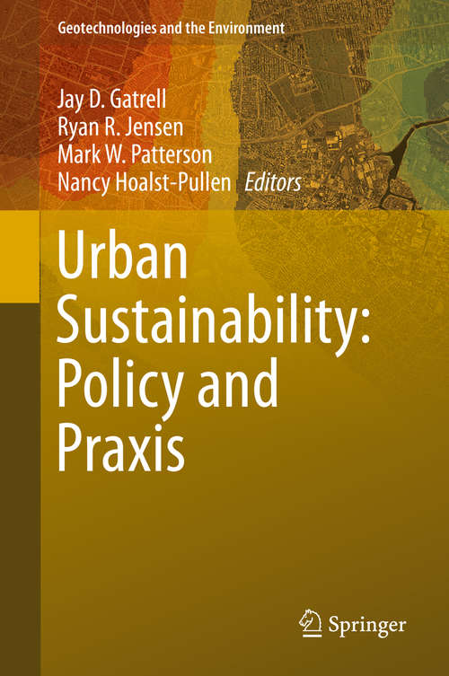 Book cover of Urban Sustainability: Praxis And Place (1st ed. 2016) (Geotechnologies and the Environment #14)