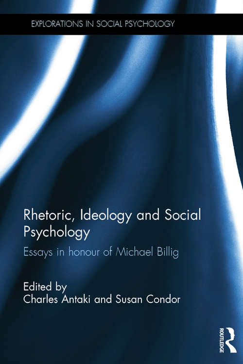 Book cover of Rhetoric, Ideology and Social Psychology: Essays in honour of Michael Billig (Explorations In Social Psychology Ser.)