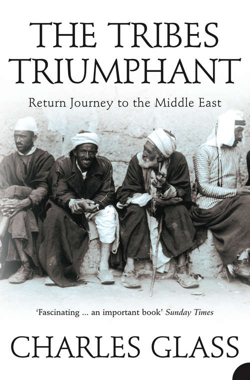 Book cover of The Tribes Triumphant: Return Journey To The Middle East (ePub edition)
