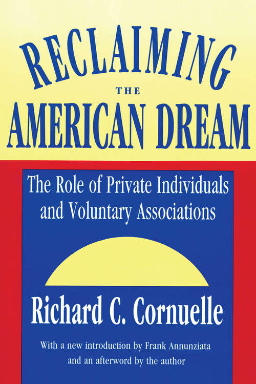 Book cover of Reclaiming the American Dream: The Role of Private Individuals and Voluntary Associations