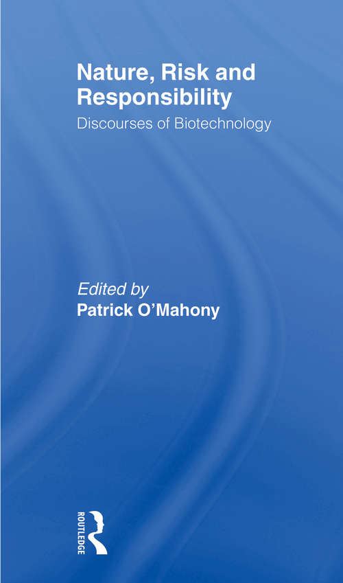 Book cover of Nature, Risk and Responsibility: Discourses of Biotechnology