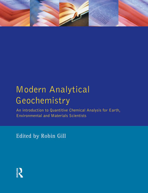 Book cover of Modern Analytical Geochemistry: An Introduction to Quantitative Chemical Analysis Techniques for Earth, Environmental and Materials Scientists