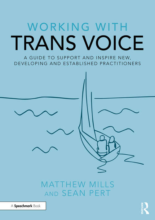Book cover of Working with Trans Voice: A Guide to Support and Inspire New, Developing and Established Practitioners (Working With)