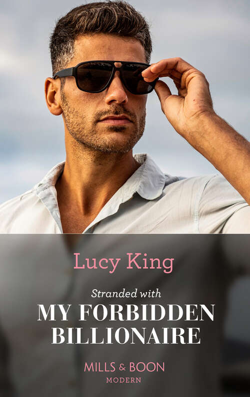 Book cover of Stranded With My Forbidden Billionaire (Mills & Boon Modern): A Baby Scandal In Italy / Stranded With My Forbidden Billionaire (ePub edition)