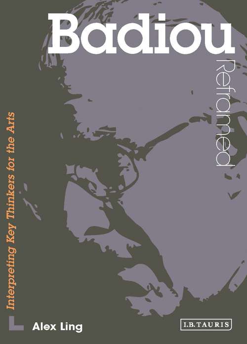Book cover of Badiou Reframed: Interpreting Key Thinkers for the Arts
