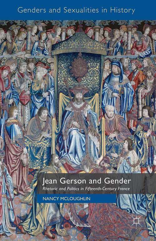 Book cover of Jean Gerson and Gender: Rhetoric and Politics in Fifteenth-Century France (2015) (Genders and Sexualities in History)