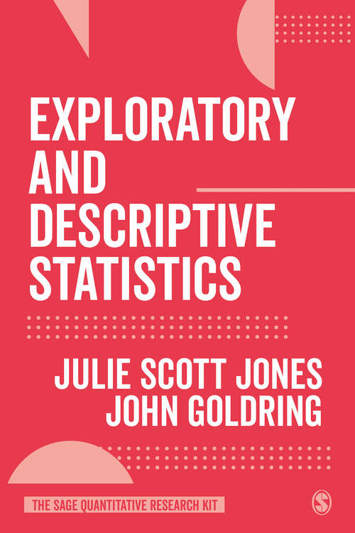 Book cover of Exploratory and Descriptive Statistics (The SAGE Quantitative Research Kit)
