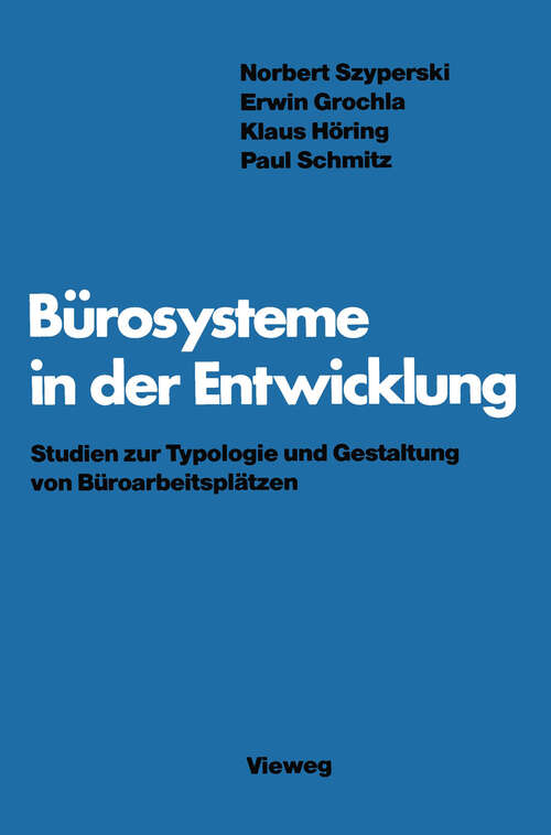 Book cover of Bürosysteme in der Entwicklung: Studien zur Typologie und Gestaltung von Büroarbeitsplätzen (1982)