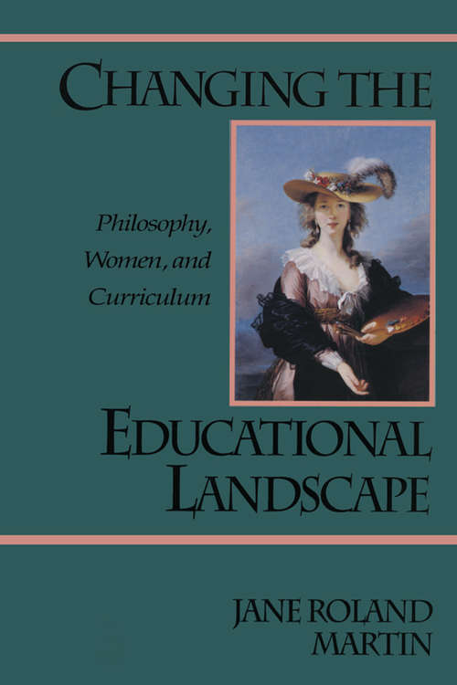 Book cover of Changing the Educational Landscape: Philosophy, Women, and Curriculum (3)