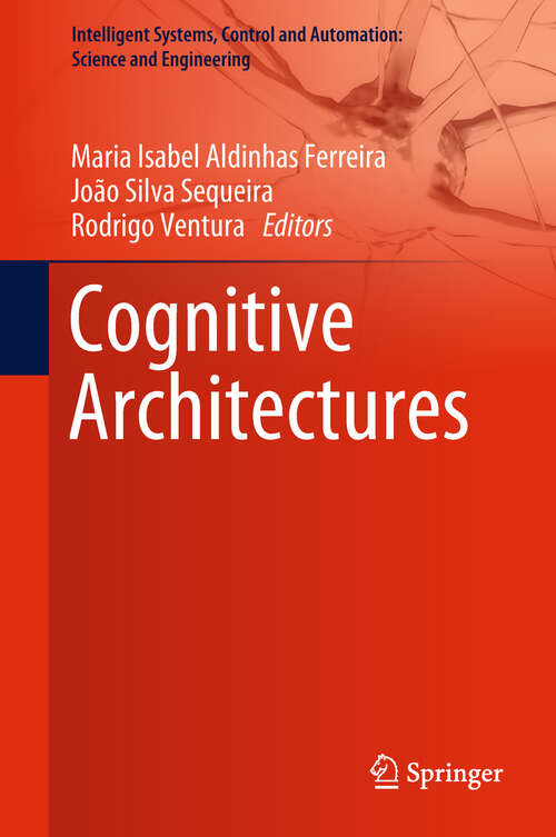 Book cover of Cognitive Architectures (1st ed. 2019) (Intelligent Systems, Control and Automation: Science and Engineering #94)