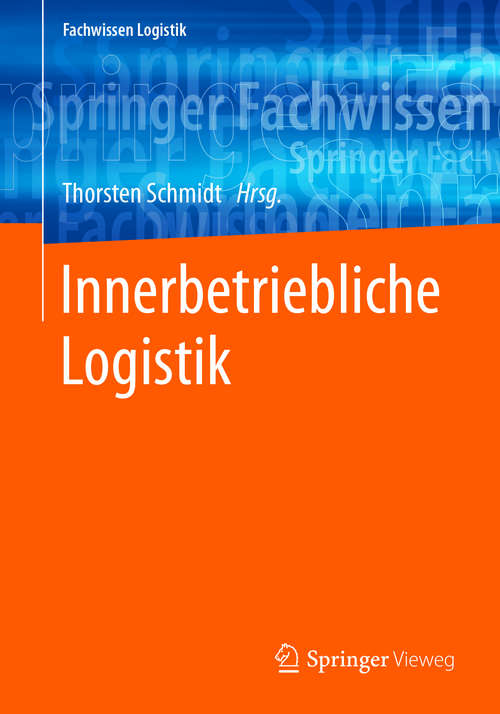 Book cover of Innerbetriebliche Logistik (1. Aufl. 2019) (Fachwissen Logistik)