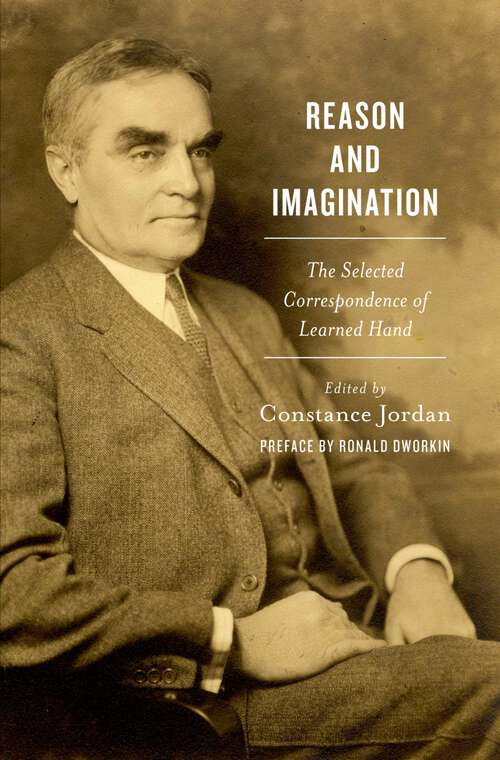 Book cover of Reason and Imagination: The Selected Correspondence of Learned Hand