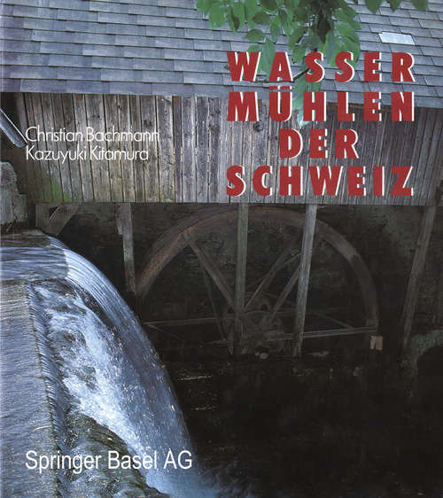 Book cover of Wassermühlen der Schweiz (1. Aufl. 1987)