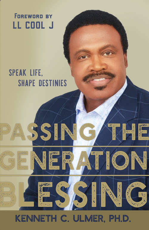 Book cover of Passing the Generation Blessing: Speak Life, Shape Destinies