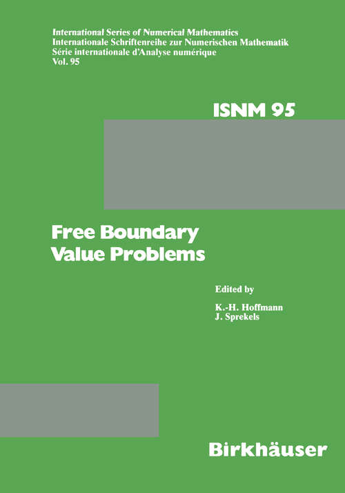 Book cover of Free Boundary Value Problems: Proceedings of a Conference held at the Mathematisches Forschungsinstitut, Oberwolfach, July 9–15, 1989 (1990) (International Series of Numerical Mathematics #95)