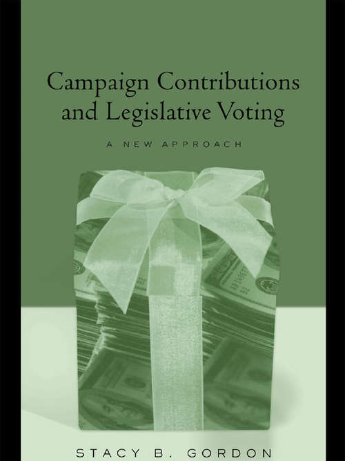 Book cover of Campaign Contributions and Legislative Voting: A New Approach