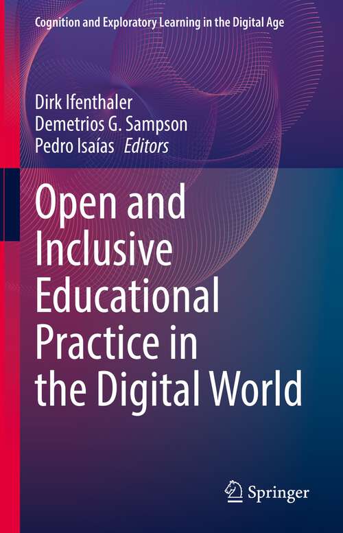 Book cover of Open and Inclusive Educational Practice in the Digital World (1st ed. 2023) (Cognition and Exploratory Learning in the Digital Age)