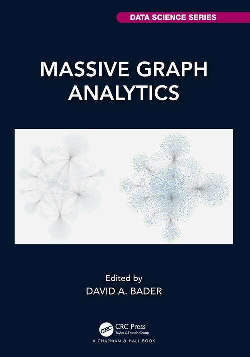 Book cover of Massive Graph Analytics (Chapman & Hall/CRC Data Science Series)