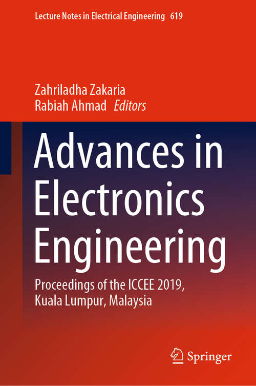 Book cover of Advances in Electronics Engineering: Proceedings of the ICCEE 2019, Kuala Lumpur, Malaysia (1st ed. 2020) (Lecture Notes in Electrical Engineering #619)