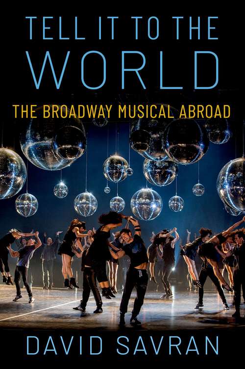 Book cover of Tell it to the World: The Broadway Musical Abroad