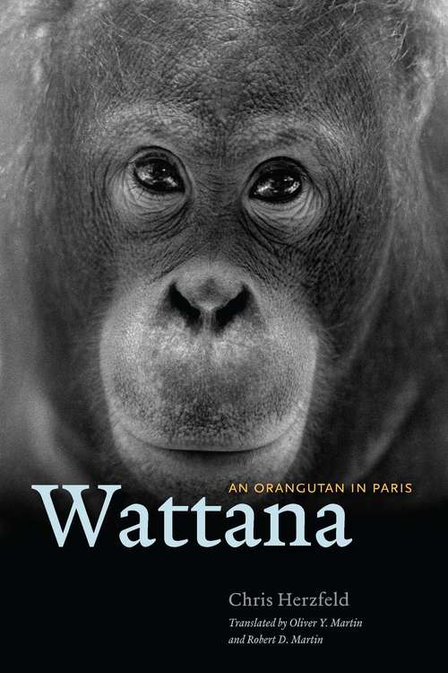 Book cover of Wattana: An Orangutan in Paris