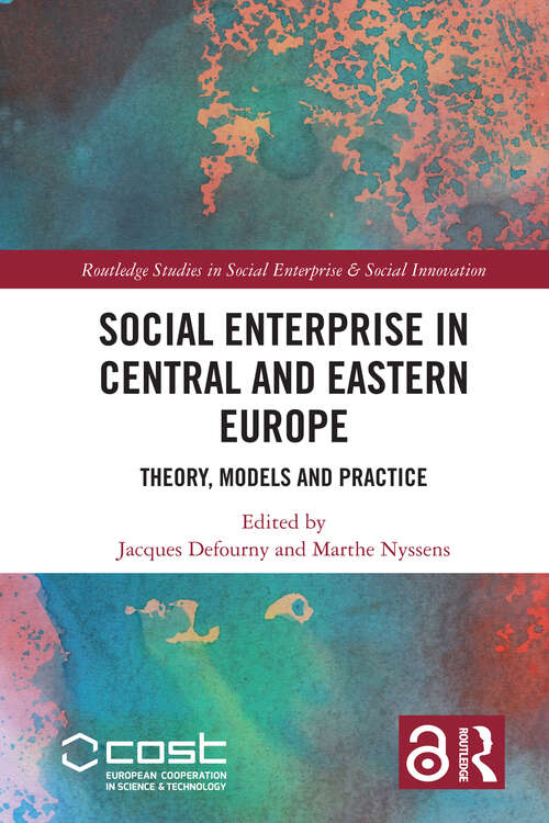 Book cover of Social Enterprise in Central and Eastern Europe: Theory, Models and Practice (Routledge Studies in Social Enterprise & Social Innovation)