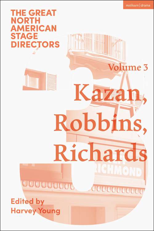 Book cover of Great North American Stage Directors Volume 3: Elia Kazan, Jerome Robbins, Lloyd Richards (Great Stage Directors)