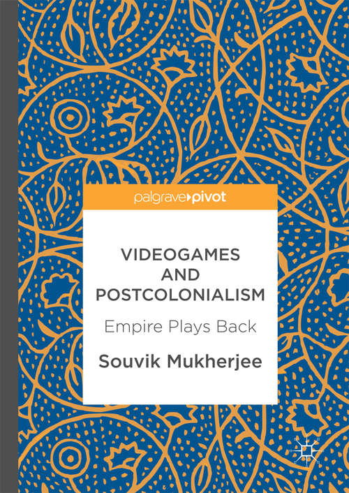 Book cover of Videogames and Postcolonialism: Empire Plays Back