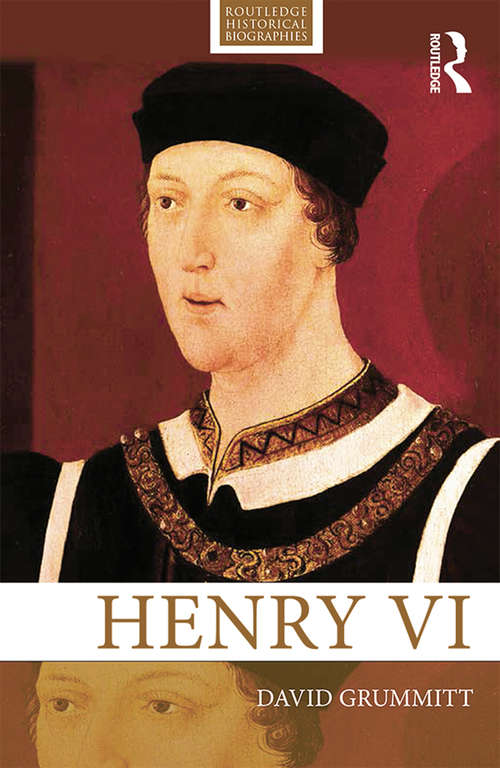 Book cover of Henry VI (Routledge Historical Biographies)
