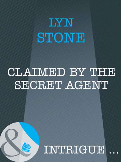 Book cover of Claimed by the Secret Agent (ePub First edition) (Mills And Boon Intrigue Ser.)