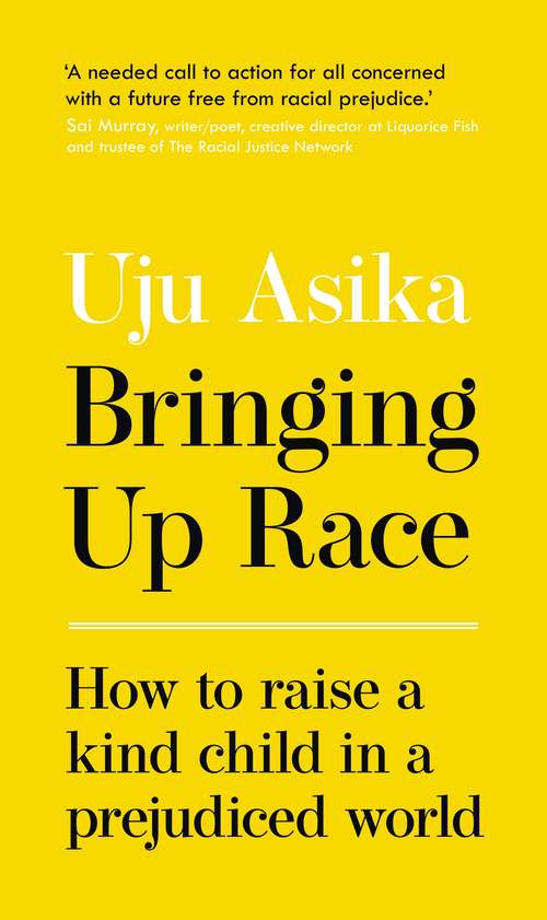 Book cover of Bringing Up Race: How to Raise a Kind Child in a Prejudiced World