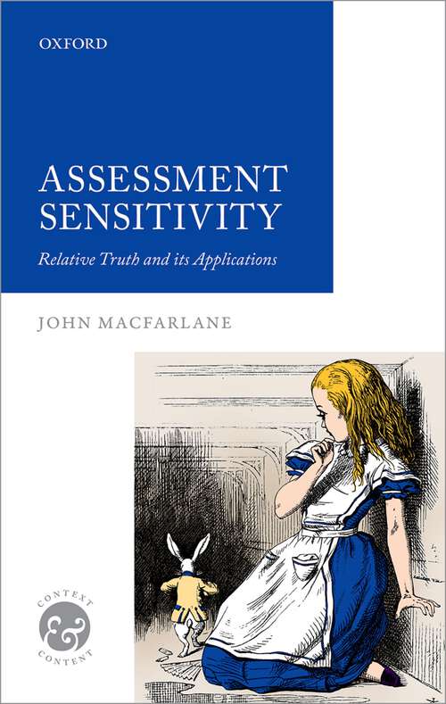Book cover of Assessment Sensitivity: Relative Truth and its Applications (Context & Content)