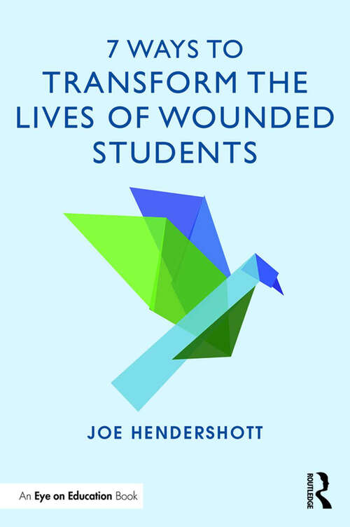 Book cover of 7 Ways to Transform the Lives of Wounded Students