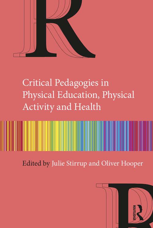 Book cover of Critical Pedagogies in Physical Education, Physical Activity and Health