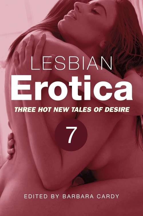 Book cover of Lesbian Erotica, Volume 7: Four great new stories (Lesbian Erotica #7)