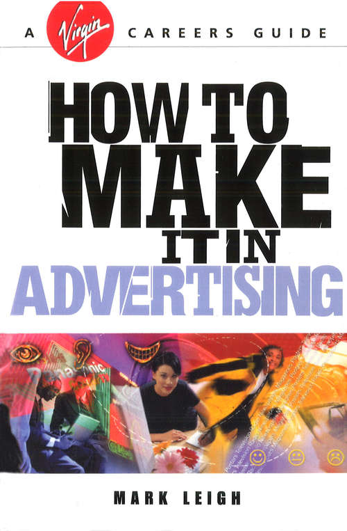 Book cover of How To Make It In Advertising (Virgin Careers Guides Ser.)