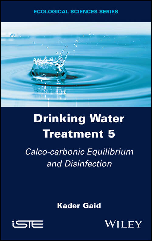 Book cover of Drinking Water Treatment, Calco-carbonic Equilibrium and Disinfection (Volume 5)