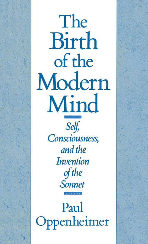 Book cover of The Birth of the Modern Mind: Self, Consciousness, and the Invention of the Sonnet