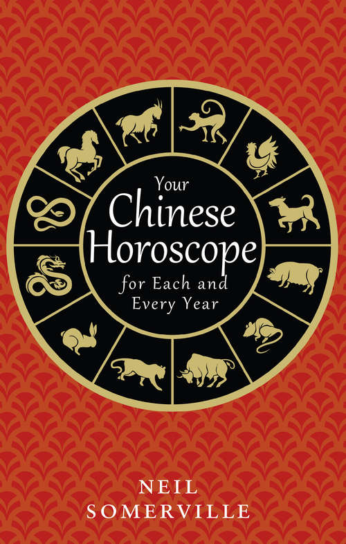 Book cover of Your Chinese Horoscope for Each and Every Year (ePub edition)