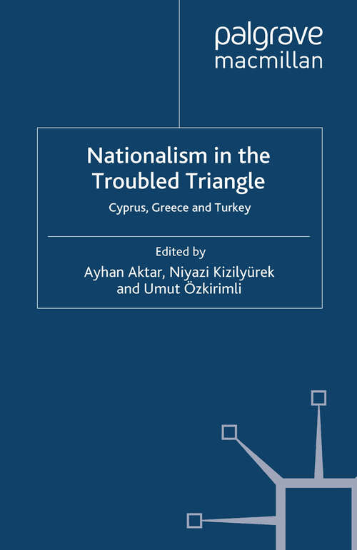 Book cover of Nationalism in the Troubled Triangle: Cyprus, Greece and Turkey (2010) (New Perspectives on South-East Europe)