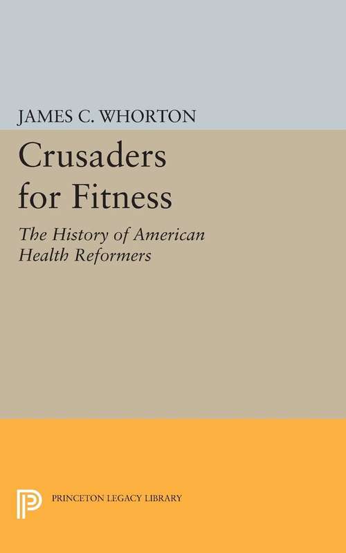 Book cover of Crusaders for Fitness: The History of American Health Reformers (PDF)