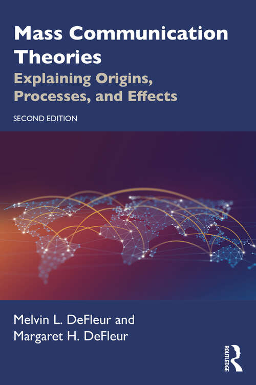 Book cover of Mass Communication Theories: Explaining Origins, Processes, and Effects (2)