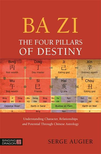 Book cover of Ba Zi - The Four Pillars of Destiny: Understanding Character, Relationships and Potential Through Chinese Astrology (PDF)