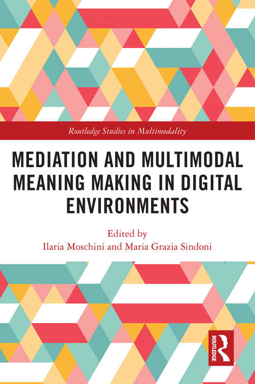 Book cover of Mediation and Multimodal Meaning Making in Digital Environments (Routledge Studies in Multimodality)