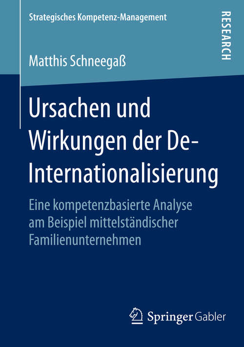 Book cover of Ursachen und Wirkungen der De-Internationalisierung: Eine kompetenzbasierte Analyse am Beispiel mittelständischer Familienunternehmen (1. Aufl. 2015) (Strategisches Kompetenz-Management)
