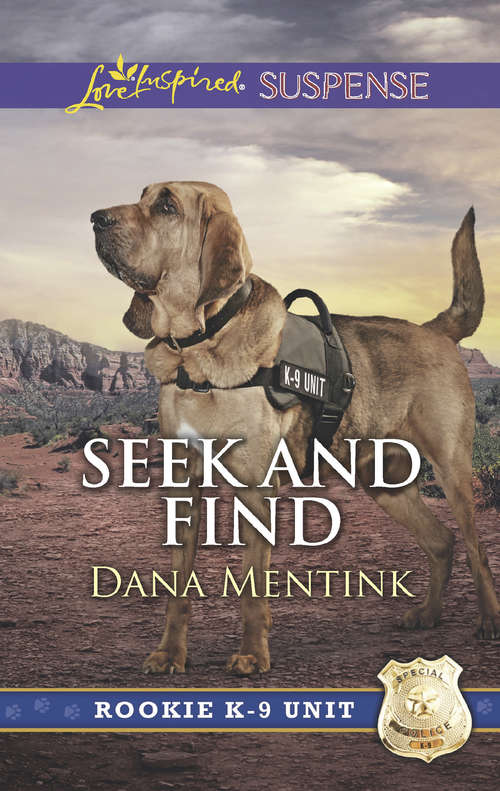 Book cover of Seek And Find: Seek And Find Honor And Defend (ePub edition) (Rookie K-9 Unit #3)