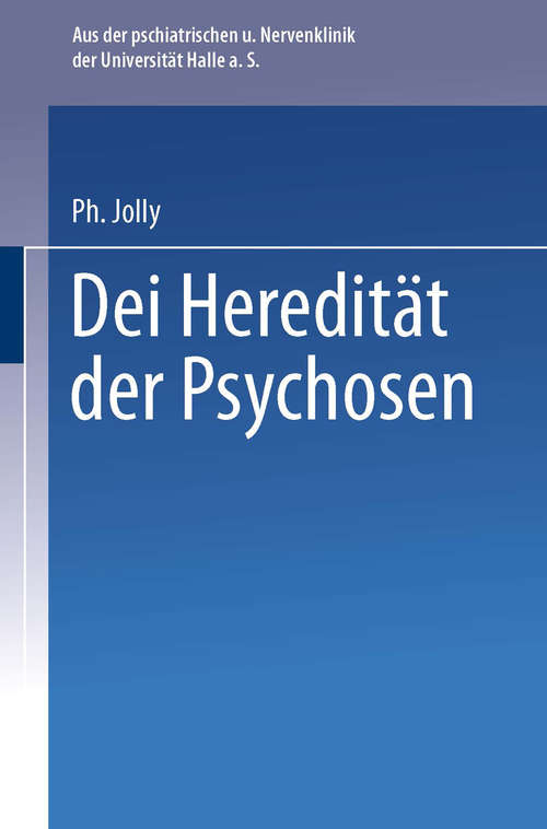Book cover of Die Heredität der Psychosen (1. Aufl. 1913)