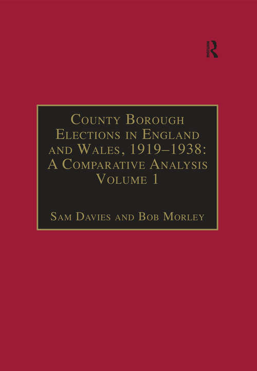 Book cover of County Borough Elections in England and Wales, 1919–1938: Volume 1: Barnsley - Bournemouth (County Borough Elections in England and Wales, 1919-1938)