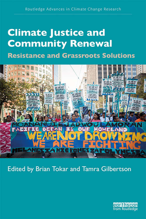 Book cover of Climate Justice and Community Renewal: Resistance and Grassroots Solutions (Routledge Advances in Climate Change Research)